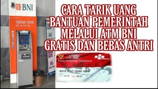 CARA MENARIK UANG BANTUAN PEMERINTAH DI ATM BNI BEBAS ANTRI DAN BEBAS BIAYA [upl. by Ilario]