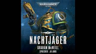 Graham McNeill  Nachtjäger  Warhammer 40000 Die Chroniken des Uriel Ventris 1 [upl. by Sillig283]