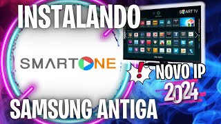 COMO INSTALAR SMARTONE NA SAMSUNG ANTIGA NOVO IP 2024 [upl. by Ikcir194]