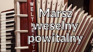 Marsz weselny powitalny  Akordeon Cover [upl. by Skurnik986]