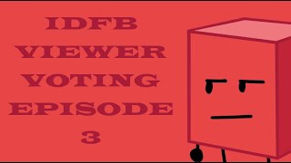 IDFB Viewer Voting  Episode 3 [upl. by Adachi]