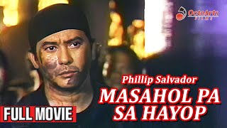 MASAHOL PA SA HAYOP 1993  Full Movie  Phillip Salvador Willie Revillame Atoy Co [upl. by Millwater774]