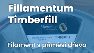 Filament s příměsí dřeva Fillamentum Timberfill  Recenze [upl. by Lednam]