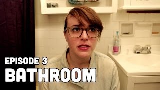 Episode 3  Bathroom [upl. by Finbar]