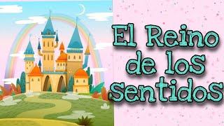 Cuento  El reino de los sentidos [upl. by Kendra]