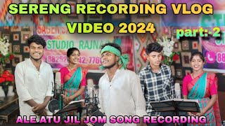 SERENG RECORDING VLOG VIDEO 2024PART2ALE ATU JIL JOM SERENG smsunilmardioffical8987KALUVLOG [upl. by Annorah]