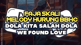 DJ DOLA DOLA X FAJA SKALI X WE FOUND LOVE X MELODY HURUNG BBHC FULL SONG DJ Vel Bass [upl. by Helali]