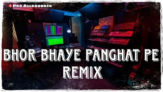 Bhor Bhaye Panghat Pe Remix [upl. by Schilt]