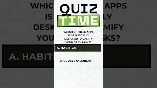 Quiz Time  Which of these apps is specifically designed to gamify your daily tasks [upl. by Annil1]