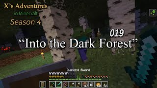 Xs Adventures in Minecraft Season 4  019  Into the Dark Forest [upl. by Thora908]