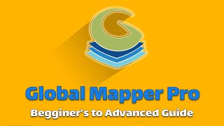 Mastering Global Mapper Pro  Comprehensive Guide to Global Mapper Pro [upl. by Leyla]