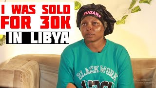 I Was Sold For N30k Into SlveryPr0stitution In Libya [upl. by Anaiuq]