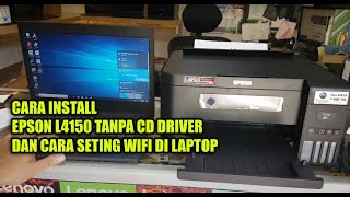 Cara Instal Printer Epson L4150 Tanpa Cd Driver Dan Seting Wifi ke Laptop [upl. by Seebeck]