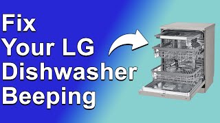 How To Fix Your LG Dishwasher Beeping Why Is Your LG Dishwasher Beeping  Troubleshoot Quickly [upl. by Zaremski]