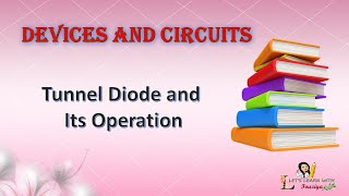 Tunnel diode and its operationDevices and Circuits [upl. by Moretta]