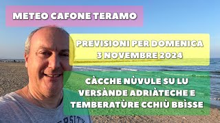 Meteo Cafone Teramo Previsioni domenica 3 novembre 2024 Càcche nùvule e cchiù frescarìlle [upl. by Eitirahc970]