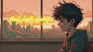 fail lofi songs  slowed  neverb  love fail lofi song [upl. by Clarisa]