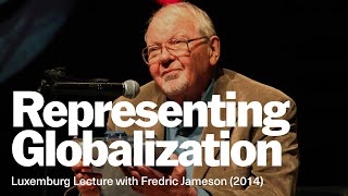 «Representing Globalization» by Fredric Jameson  Luxemburg Lecture [upl. by Ag]