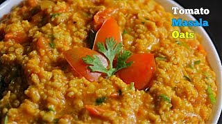 Tomato Masala Oats in Just 5 mins  టమాటో మసాల ఓట్స్  ఆరోగ్యకరమైన బ్రేక్ఫాస్ట్ [upl. by Zerla]