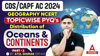 CDSCAPF AC 2024  TOPICWISE PYQS  DISTRIBUTION OF OCEANS AND CONTINENTS 3 by Atul Dhiman Sir [upl. by Inavoj]