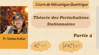 Cours mécanique quantique  Théorie des perturbations indépendantes du temps stationnairesPartie 4 [upl. by Razid]