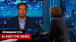 WIll AI Help or Hurt the News Business Christiane Talks with Hari  Amanpour and Company [upl. by Eila]