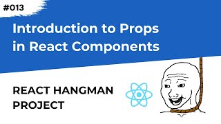 Introduction to Props in React Components  Learn React JS by Building a Hangman Game 013 [upl. by Therine]