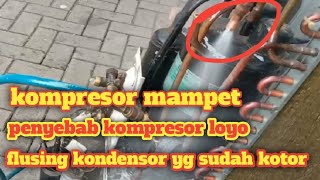 flusing kondesnsor kompresor ac yang loyomati hidup sendirijuga mampet [upl. by Nehcterg]