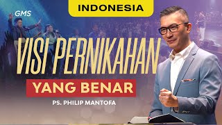 Indonesia  Visi Pernikahan Yang Benar  Ps Philip Mantofa Official GMS Church [upl. by Aleira]