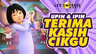 Upin amp Ipin  Terima Kasih Cikgu Music Video [upl. by Ayifa531]