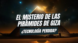 Pirámides de Egipto Misterios Teorías y Tecnología Avanzada [upl. by Magavern182]