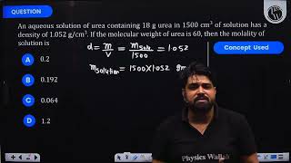 An aqueous solution of urea containing 18 g urea in 1500cm3 of solution has a density of 1052g [upl. by Erlinna]