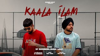 KAALA ILAM  OFFICIAL AUDIO  SP RANDHAWA  GAGAN LALLY  J TUNG [upl. by Noissap]