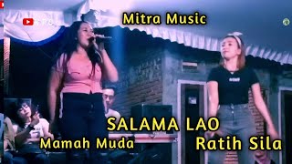 Salama Lao  Mamah Muda amp Ratih Sila  Mitra Music [upl. by Cahilly838]