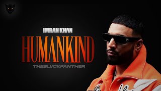 HUMANKIND  IMRAN KHAN  PANTHER  UNOFFICIAL VIDEO SONG [upl. by Leitman916]