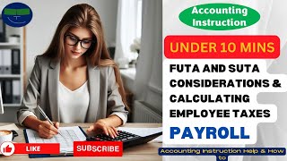 FUTA and SUTA Considerations amp Calculating Employee Taxes Payroll [upl. by Ylecic583]