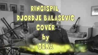 RINGIŠPIL  ĐORDJE BALAŠEVIĆ  COVER by CEKA [upl. by Asha]