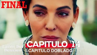 Lazos Del Destino Capitulo 14 FINAL Doblado en Español [upl. by Enilec]