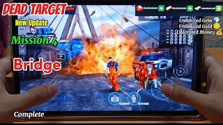 Dead TARGET Update Mission 4 Bridge Unlimited GemGold CoinMoney [upl. by Agnizn730]