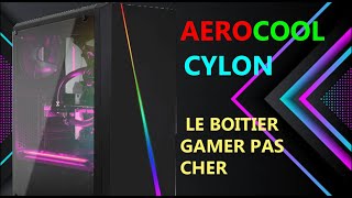 BOITIER PC GAMER PAS CHER  AEROCOOL CYLON [upl. by Pena]