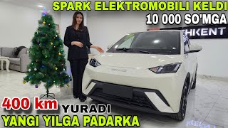 25 DEKABR SPARKNI YANGICHA ELEKTROMOBILI KELDI 10000 SOMGA 400 KM YURADI SHOSHILAMIZ ENDI [upl. by Hanzelin]