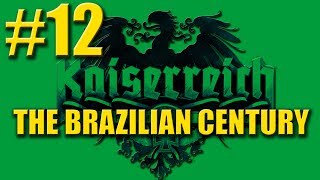 HoI4  Kaiserreich  The Brazilian Century  12 [upl. by Aynom200]