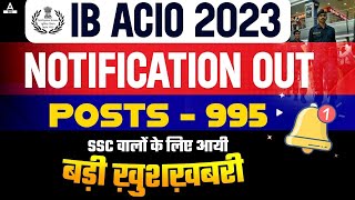 IB ACIO 2023 Notification OUT  IB ACIO 2023 Syllabus Exam Pattern Salary  Full Details [upl. by Atlas]