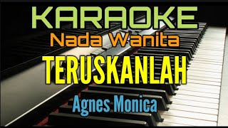 TERUSKANLAH Karaoke Agnes Monica [upl. by Eirok]