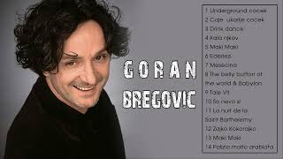 THE VERY BEST OF GORAN BREGOVIC FULL ALBUM [upl. by Seroled]