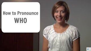 How to pronounce WHO hu  American English Pronunciation Lesson [upl. by Yeca]