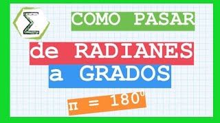 Como pasar de RADIANES a GRADOS con REGLA DE TRES  CURSO de TRIGONOMETRIA Clase 7 [upl. by Abbate]