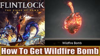 Flintlock The Siege of Dawn How To Get Wildfire Bomb [upl. by Lavern]