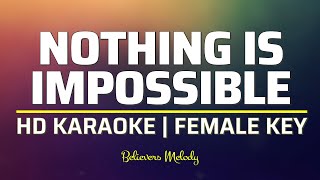 Nothing is Impossible  KARAOKE  Female Key D [upl. by Aisats976]