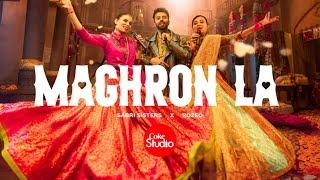 Maghron La  Coke Studio Pakistan  Season 15  Sabri Sisters x Rozeo [upl. by Pollak]